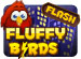 Fluffy Birds Flash Fluffy Birds Flash